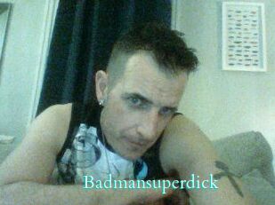 Badmansuperdick