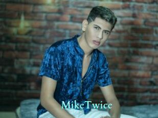 MikeTwice