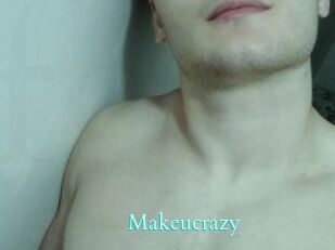 Makeucrazy