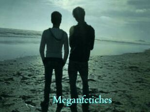Meganfetiches