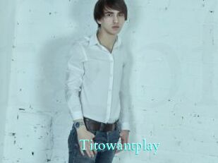 Titowantplay